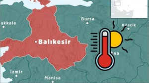 Balıkesir'de sıcaklıklar 35 dereceyi görecek