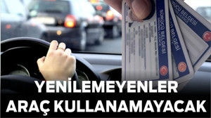 Son 10 Gün! Yenilemeyenler Araç Kullanamayacak