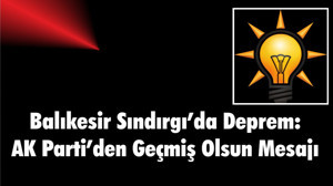 Balıkesir Sındırgı’da Deprem: AK Parti’den Geçmiş Olsun Mesajı