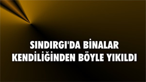 Sındırgı'da Deprem Sonrasında Kendiliğinden yıkılan binalar Kameralarda
