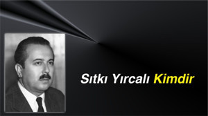 Sıtkı Yırcalı Kimdir?