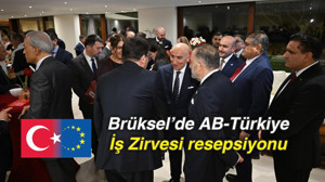Brüksel’de AB-Türkiye İş Zirvesi resepsiyonu