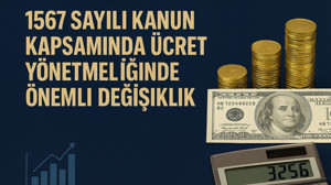 1567 Sayılı Kanun Kapsamında Ücret Yönetmeliğinde Önemli Değişiklik