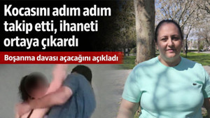 Kocasını adım adım takip etti, ihaneti ortaya çıkardı