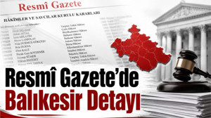 Resmî Gazete’de Balıkesir Detayı: HSK Kararında 2 İsim Yer Aldı