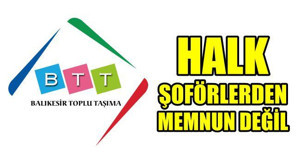 Halk Şoförlerden Memnun Değil