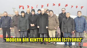 "Modern bir kentte yaşamak istiyoruz"