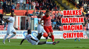 Balkes Hazırlık Maçına Çıkıtor