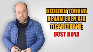 Dededen Toruna Devam Eden Bir Ticarethane; Dost Boya