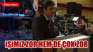 İşimiz Zor Hem de Çok Zor