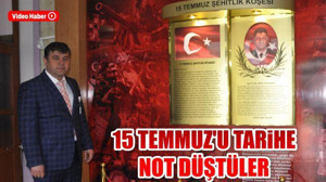 15 Temmuz'u tarihe not düştüler