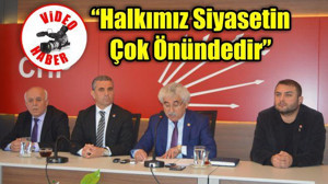 "Halkımız siyasetin çok önündedir"