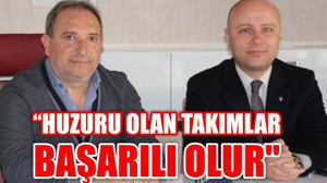 Cangök, "Huzuru olan takımlar başarılı olur"