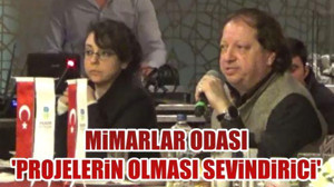 Mimarlar Odası 'Projelerin olması sevindirici'
