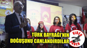 Türk Bayrağı'nın doğuşunu canlandırdılar