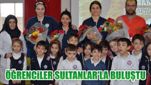 Öğrenciler Sultanlar'la buluştu