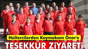 Haltercilerden Kaymakam Öner’e teşekkür ziyareti