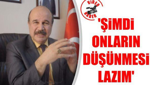'Şimdi onların düşünmesi lazım'
