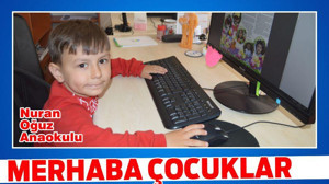 MERHABA ÇOCUKLAR