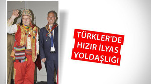 TÜRKLER’DE HIZIR İLYAS YOLDAŞLIĞI