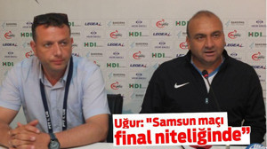 Uğur: "Samsun maçı final niteliğinde"