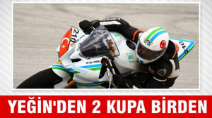 YEĞİN’DEN 2 KUPA BİRDEN