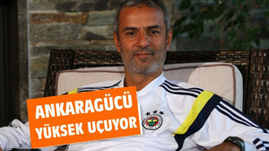 ANKARAGÜCÜ YÜKSEK UÇUYOR