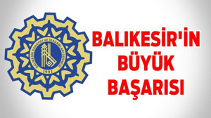 BALIKESİR’İN BÜYÜK BAŞARISI