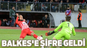 BALKES’E ŞİFRE GELDİ