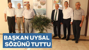 BAŞKAN UYSAL SÖZÜNÜ TUTTU