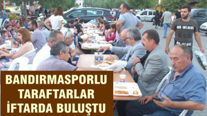 Bandırmasporlu taraftarlar iftarda buluştu