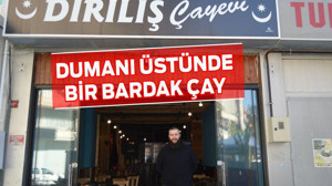 DUMANI ÜSTÜNDE BİR BARDAK ÇAY