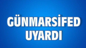 GÜNMARSİFED UYARDI