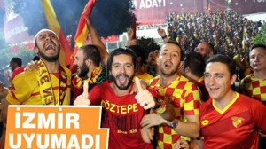 İZMİR UYUMADI
