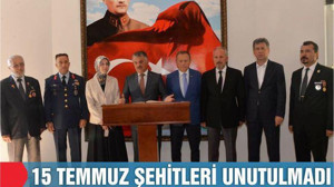 15 TEMMUZ ŞEHİTLERİ UNUTULMADI