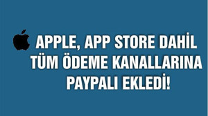 Apple, App Store Dahil Tüm Ödeme Kanallarına PayPal’ı Ekledi!