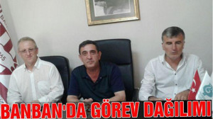 BANBAN’DA GÖREV DAĞILIMI