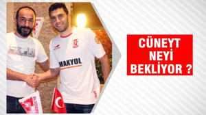 CÜNEYT NEYİ BEKLİYOR ?