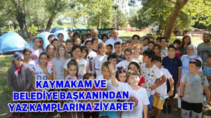 KAYMAKAM VE BELEDİYE BAŞKANINDAN YAZ KAMPLARINA ZİYARET