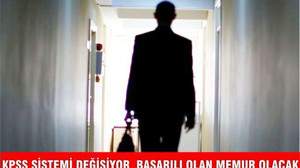 KPSS sistemi değişiyor Başarılı olan memur olacak