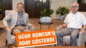 UĞUR BONCUK'U ADAY GÖSTERDİ