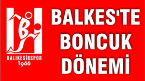 BALKES’TE BONCUK DÖNEMİ