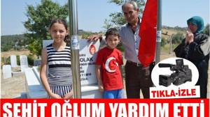 ŞEHİT OĞLUM YARDIM ETTİ