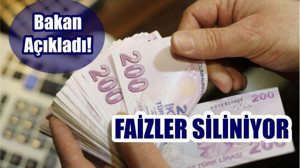 Bakan Müjdeyi Verdi! Faizler Siliniyor
