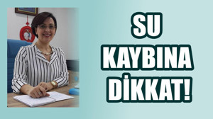 Su kaybına dikkat!