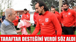 TARAFTAR DESTEĞİNİ VERDİ SÖZ ALDI