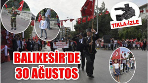 30 Ağustos Zafer Bayramı Balıkesir'de kutlandı