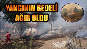 YANGININ BEDELİ AĞIR OLDU