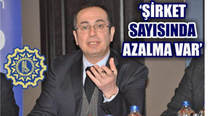 “Kurulan Şirket Sayısında Azalma var”