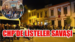 Edremit CHP'de Listeler Savaşı